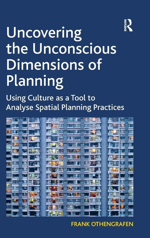 Routledge - Uncovering the Unconscious Dimensions of Planning