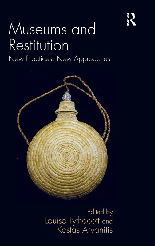 Museums and Restitution: New Practices, New Approaches