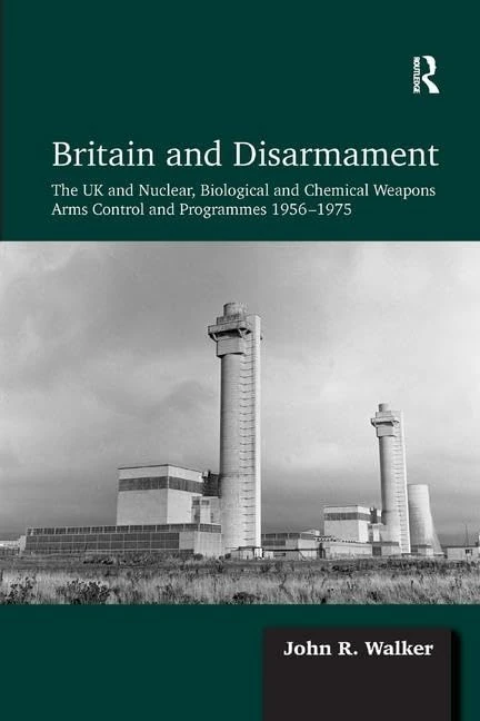 Routledge - Britain and Disarmament 1956-1975 History Book