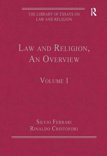 Law and Religion, An Overview: Volume I (The Library of Essays on Law and Religion)