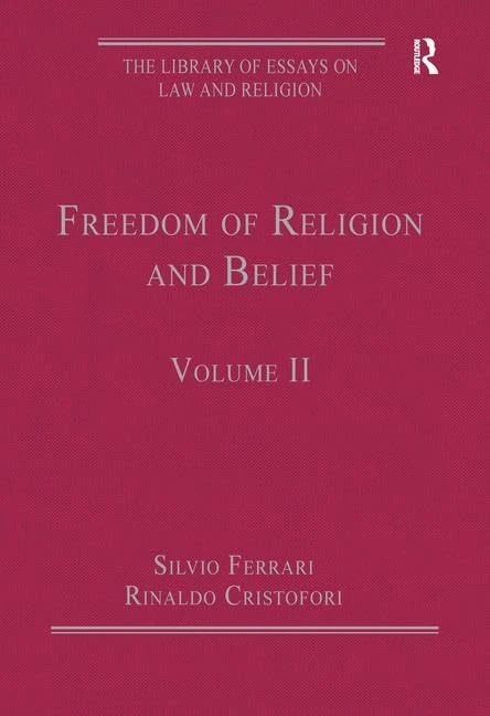 Freedom of Religion and Belief: Volume II (The Library of Essays on Law and Religion)