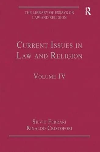 Current Issues in Law and Religion: Volume IV (The Library of Essays on Law and Religion)