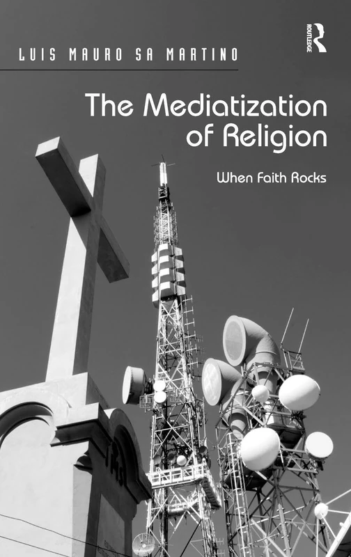 The Mediatization of Religion: When Faith Rocks