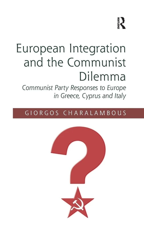 Routledge - European Integration and the Communist Dilemma
