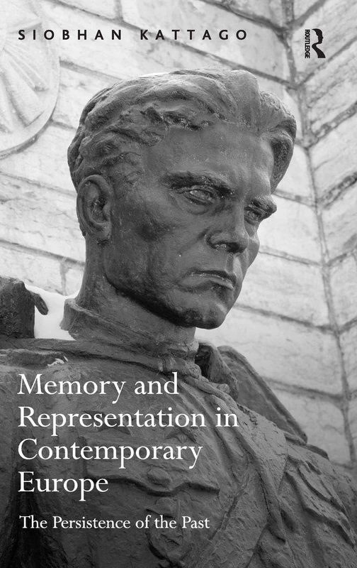 Memory and Representation in Contemporary Europe: The Persistence of the Past - Image 1