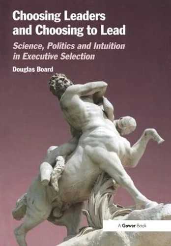 Choosing Leaders and Choosing to Lead - Routledge Book