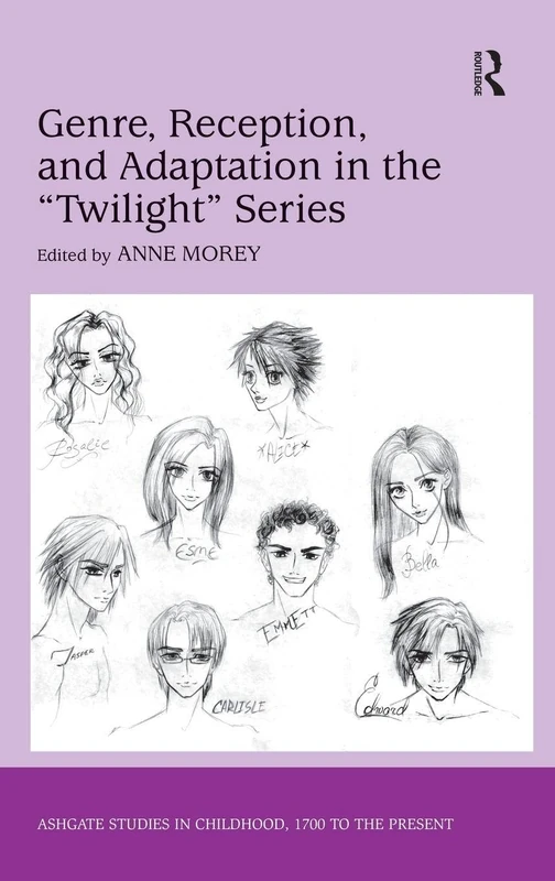 Genre, Reception, and Adaptation in the 'Twilight' Series (Studies in Childhood, 1700 to the Present)