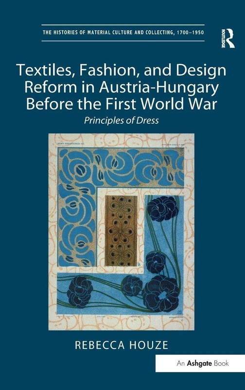 Routledge - Textiles, Fashion, and Design Reform in Austria-Hungary - Image 1