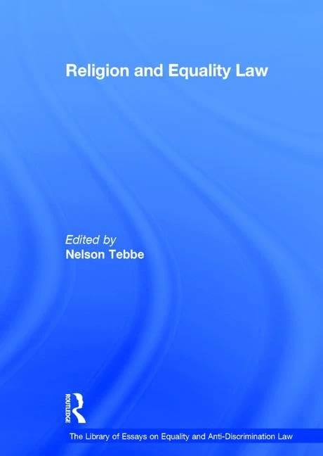 Religion and Equality Law (The Library of Essays on Equality and Anti-Discrimination Law)