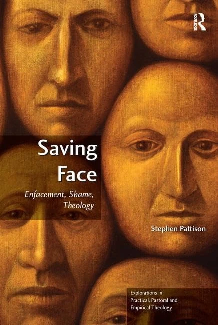 Saving Face: Enfacement, Shame, Theology (Explorations in Practical, Pastoral and Empirical Theology)