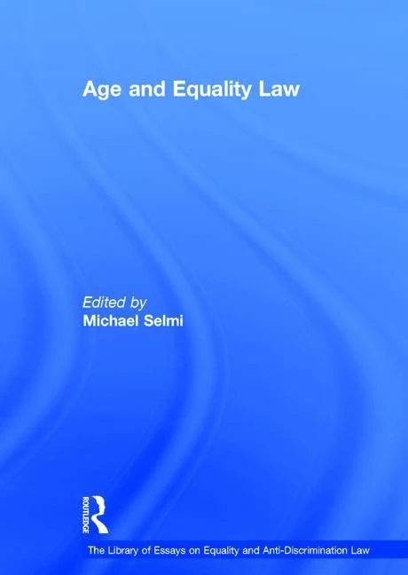 Age and Equality Law (The Library of Essays on Equality and Anti-Discrimination Law)