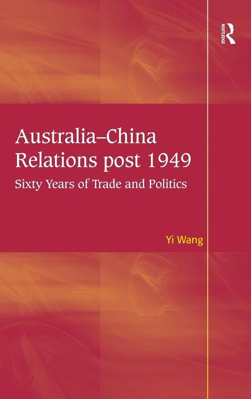 Australia-China Relations post 1949: Sixty Years of Trade and Politics - Image 1