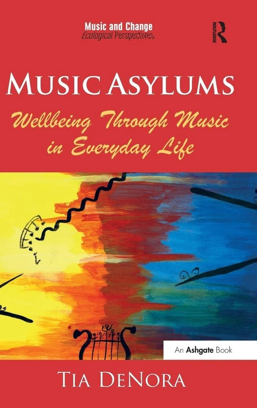 Music Asylums by Tia DeNora - Routledge Academic Book