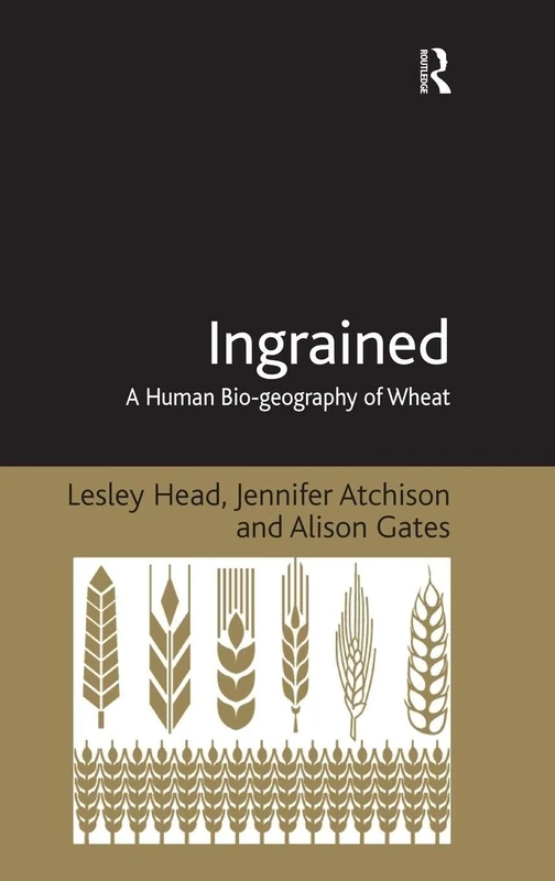 Ingrained: A Human Bio-geography of Wheat