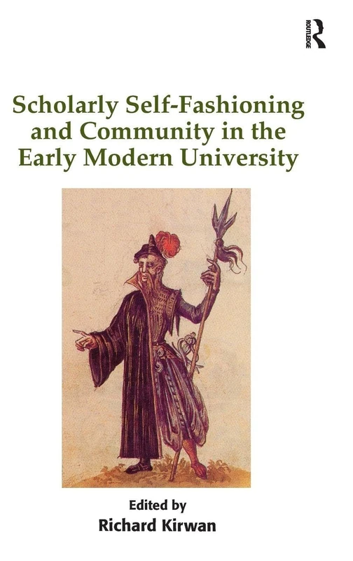 Routledge - Scholarly Self-Fashioning and Community Book
