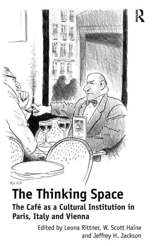 The Thinking Space: The Café as a Cultural Institution in Paris, Italy and Vienna - Image 1