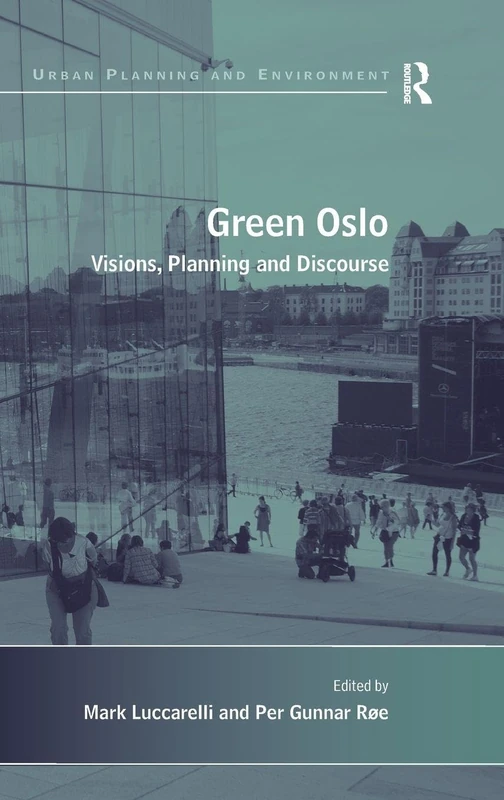 Routledge Green Oslo: Visions, Planning and Discourse Book