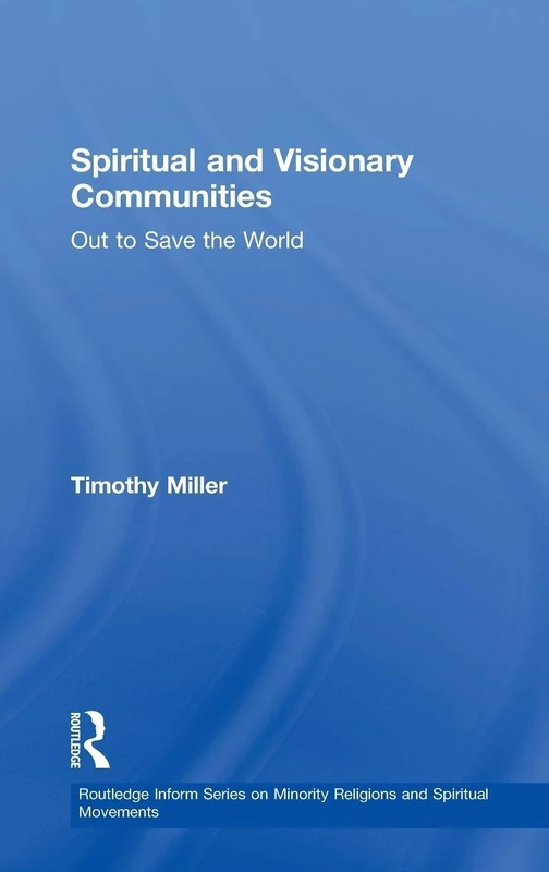 Routledge Spiritual and Visionary Communities Book