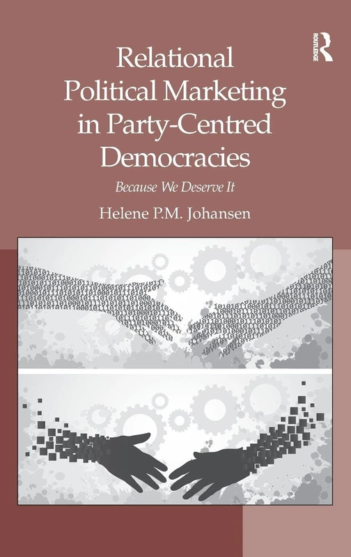 Relational Political Marketing in Party-Centred Democracies: Because We Deserve It