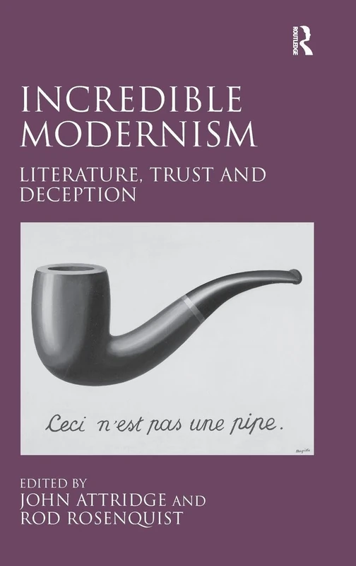 Incredible Modernism: Literature, Trust and Deception