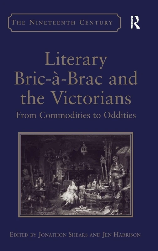 Routledge Literary Bric-a-Brac and the Victorians Book