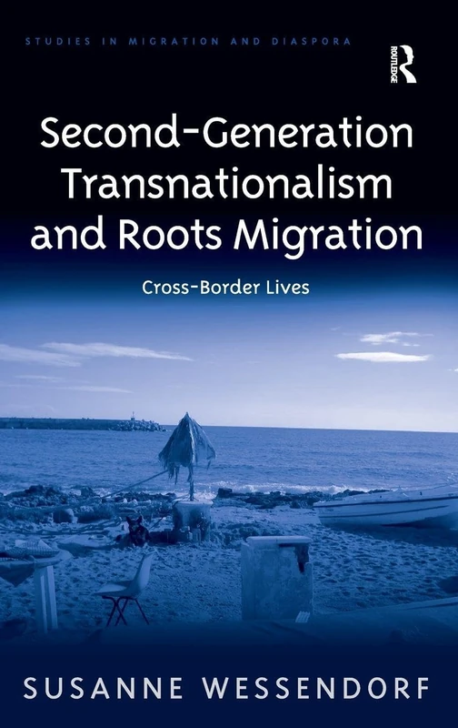 Routledge Second-Generation Transnationalism and Roots Migration