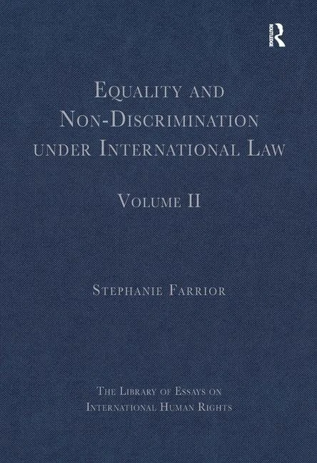 Equality and Non-Discrimination under International Law: Volume II (The Library of Essays on International Human Rights)