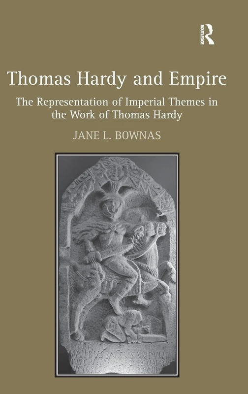 Routledge - Thomas Hardy and Empire: Imperial Themes Study