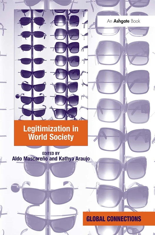 Legitimization in World Society (Global Connections (Hardcover))
