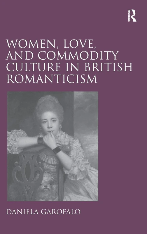 Routledge - Women, Love, and Commodity Culture in British Romanticism - Image 1