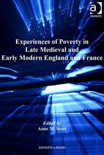 Routledge - Experiences of Poverty in Medieval England and France
