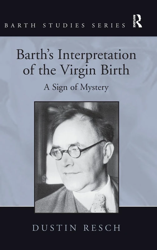 Routledge - Barth's Interpretation of the Virgin Birth Study