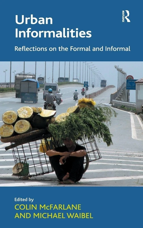 Routledge Urban Informalities - Formal and Informal Urbanism