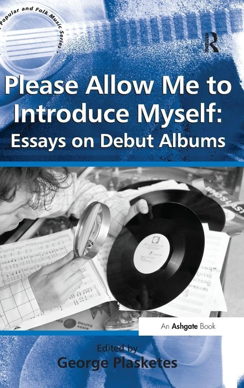 Please Allow Me to Introduce Myself: Essays on Debut Albums (Ashgate Popular and Folk Music Series) - Image 1