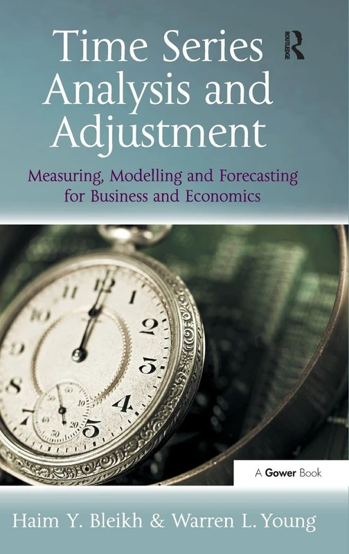 Time Series Analysis and Adjustment: Measuring, Modelling and Forecasting for Business and Economics