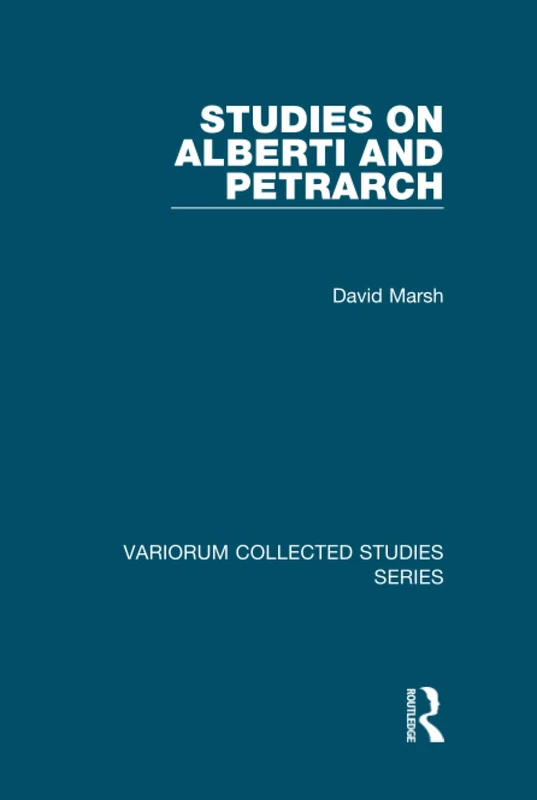 Studies on Alberti and Petrarch (Variorum Collected Studies)