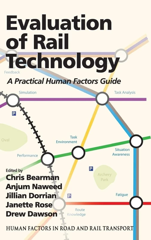 Evaluation of Rail Technology: A Practical Human Factors Guide (Human Factors in Road and Rail Transport)