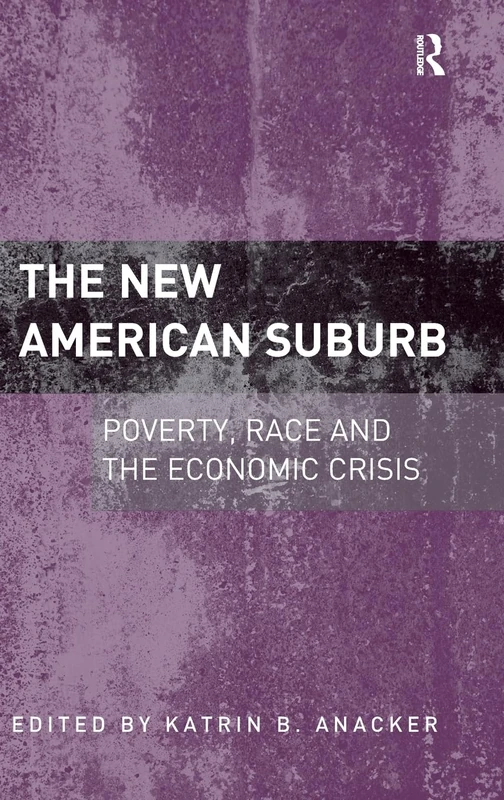 The New American Suburb: Poverty, Race and the Economic Crisis