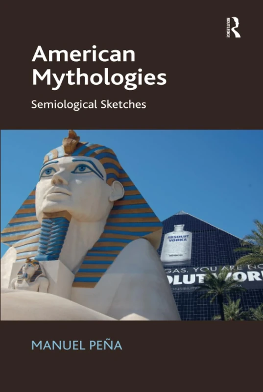 American Mythologies: Semiological Sketches