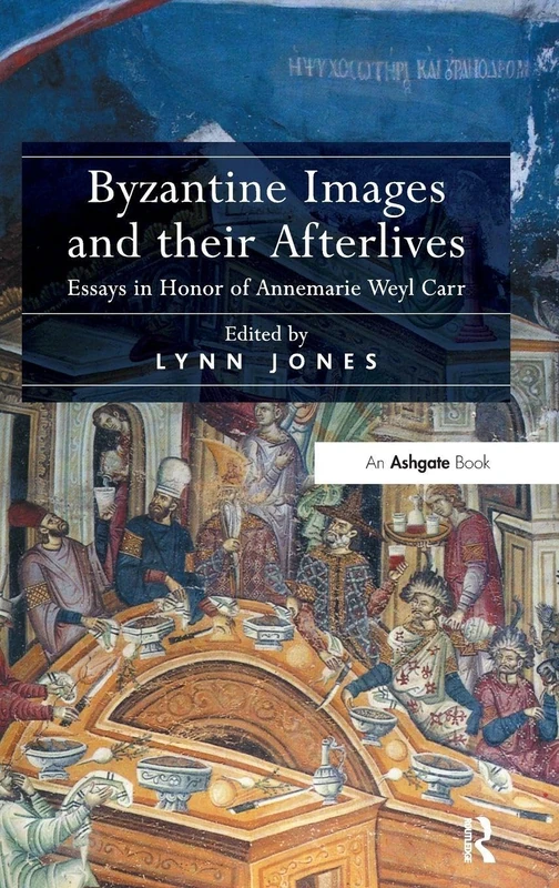 Routledge - Byzantine Images and their Afterlives Book