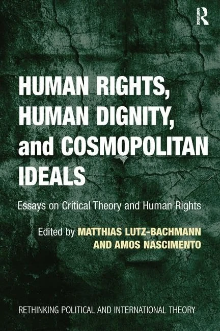 Routledge Human Rights, Human Dignity, and Cosmopolitan Ideals