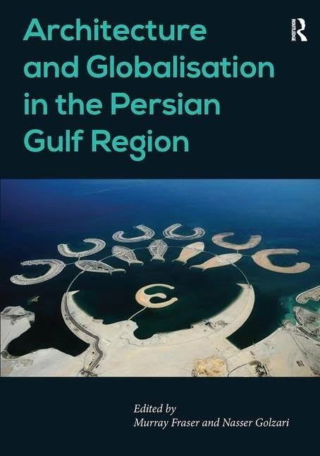 Routledge - Architecture and Globalisation in the Persian Gulf