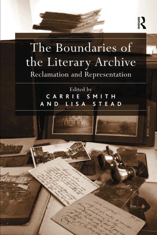 The Boundaries of the Literary Archive: Reclamation and Representation