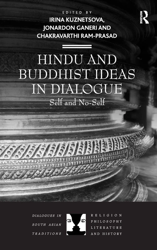 Routledge Hindu and Buddhist Ideas in Dialogue - Self and No-Self