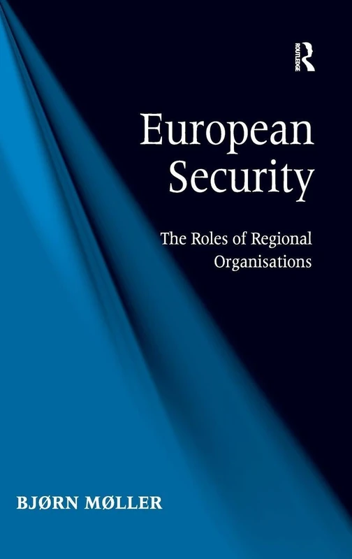 European Security: The Roles of Regional Organisations