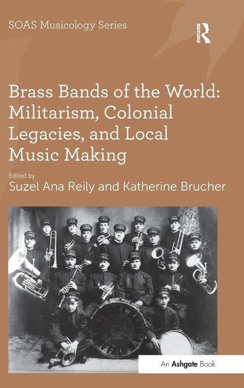 Brass Bands of the World - Routledge Music Studies Book