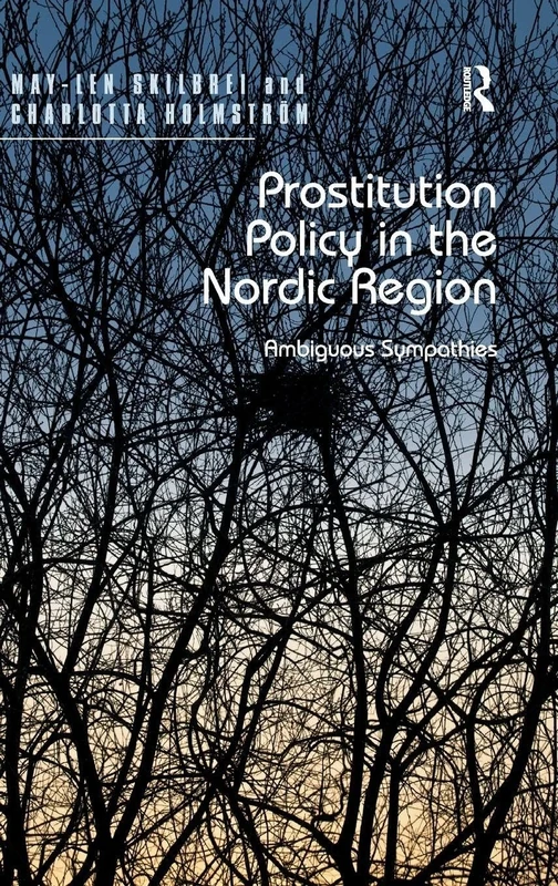 Prostitution Policy in the Nordic Region: Ambiguous Sympathies