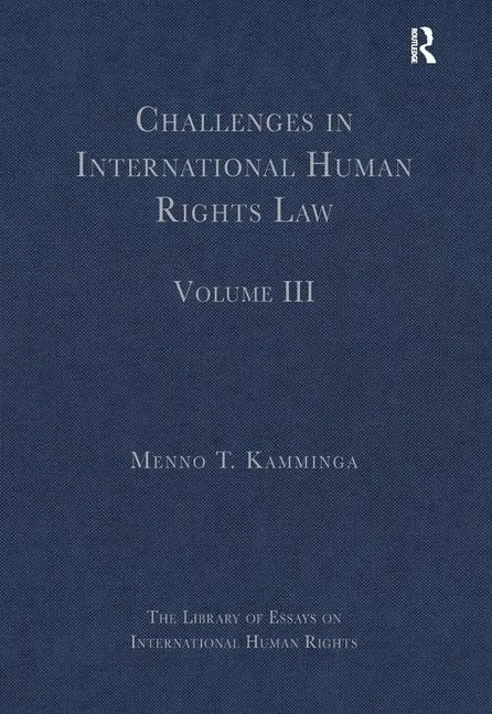 Challenges in International Human Rights Law: Volume III: 3 (The Library of Essays on International Human Rights)