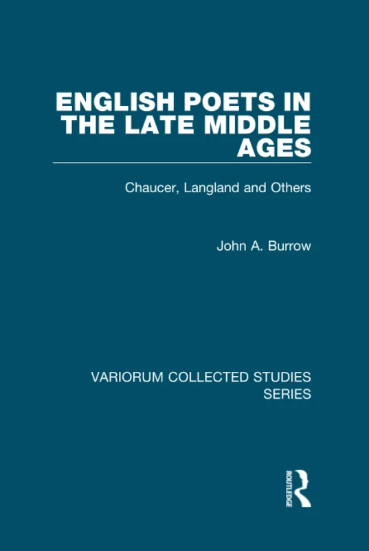 English Poets in the Late Middle Ages: Chaucer, Langland and Others (Variorum Collected Studies)