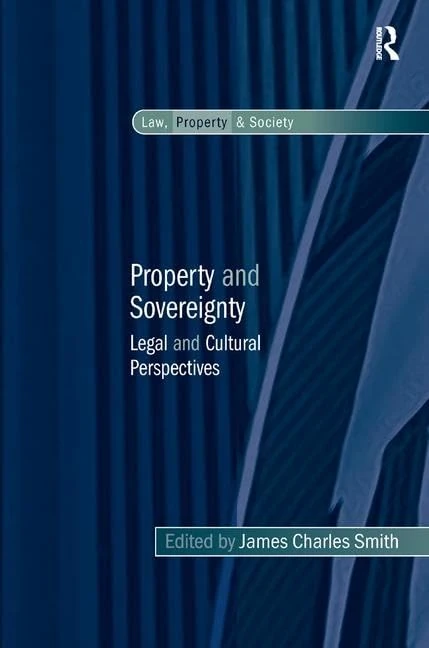 Routledge Property and Sovereignty - Legal and Cultural Perspectives
